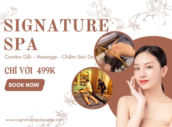 Tại sao Signature Spa Sài Gòn được đánh giá cao? Review từ khách hàng thực tế